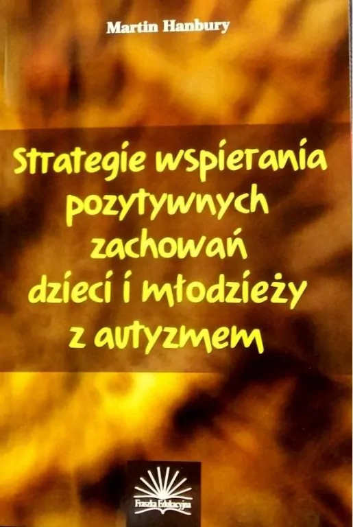 Strategie wspierania pozytywnych zachowań dzieci i młodzieży z autyzmem - tantis.pl