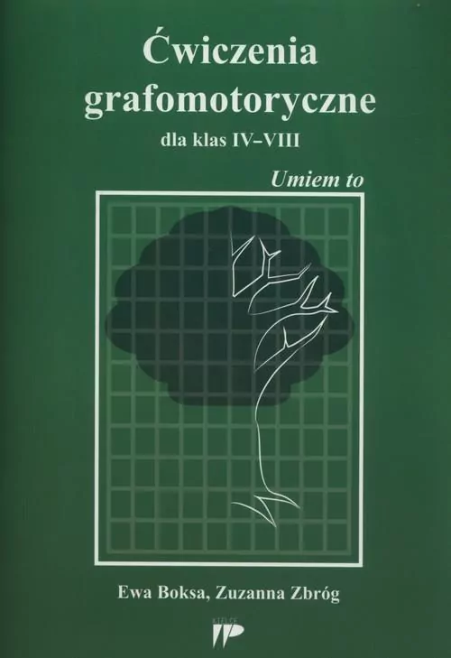 Ćwiczenia grafomotoryczne dla klas IV-VIII. Umiem to - tantis.pl