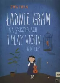 Ładnie gram na skrzypcach. I play violin nicely - tantis.pl