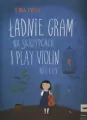Ładnie gram na skrzypcach. I play violin nicely - tantis.pl