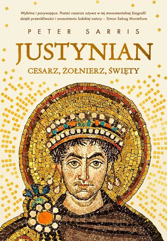 Justynian. Cesarz, żołnierz, święty - tantis.pl