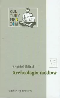 Kultury Mediów T.1 Archeologia mediów - tantis.pl