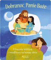 Dobranoc, Panie Boże. Historie biblijne i modlitwy