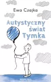 Autystyczny świat Tymka - tantis.pl