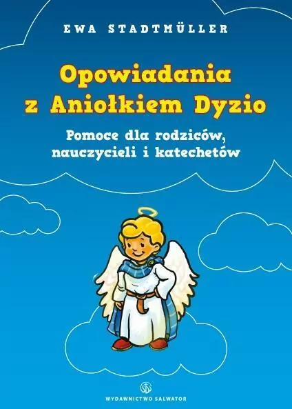 Opowiadania z Aniołkiem Dyzio. Pomoc dla rodziców - tantis.pl