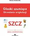 Głoski szumiące. Utrwalanie artykulacji szcz - tantis.pl