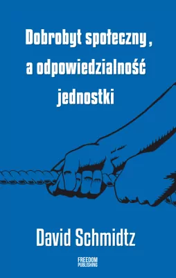 Dobrobyt społeczny, a odpowiedzialność jednostki