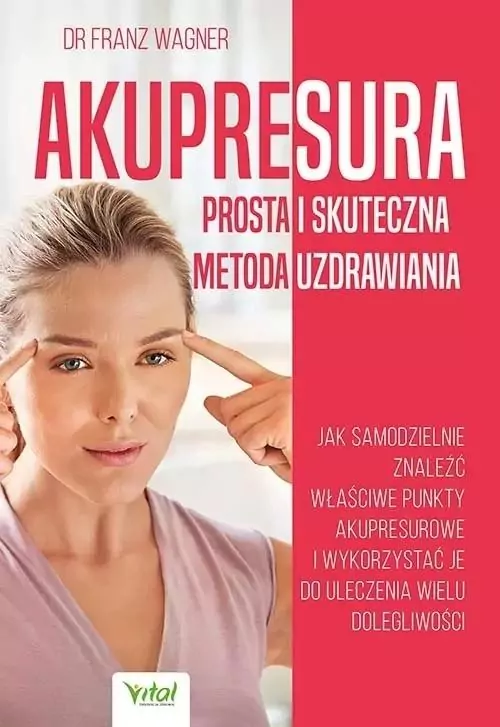 Akupresura. Prosta i skuteczna metoda uzdrawiania - tantis.pl