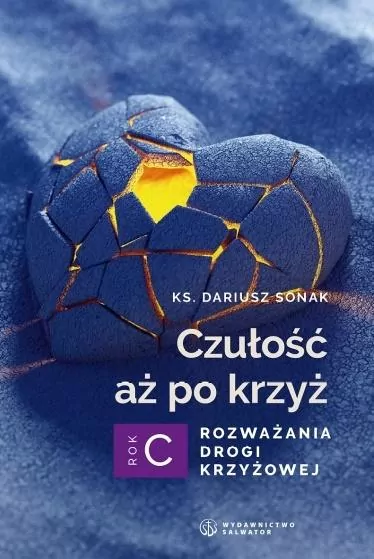 Czułość aż po krzyż. Rozważania drogi krzyżowej - tantis.pl