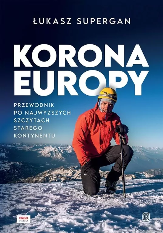 Korona Europy. Przewodnik po najwyższych szczytach Starego Kontynentu - tantis.pl