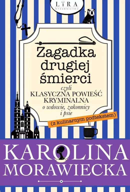 Zagadka drugiej śmierci czyli klasyczna powieść kryminalna o wdowie, zakonnicy i psie (z kulinarnym podtekstem) - tantis.pl