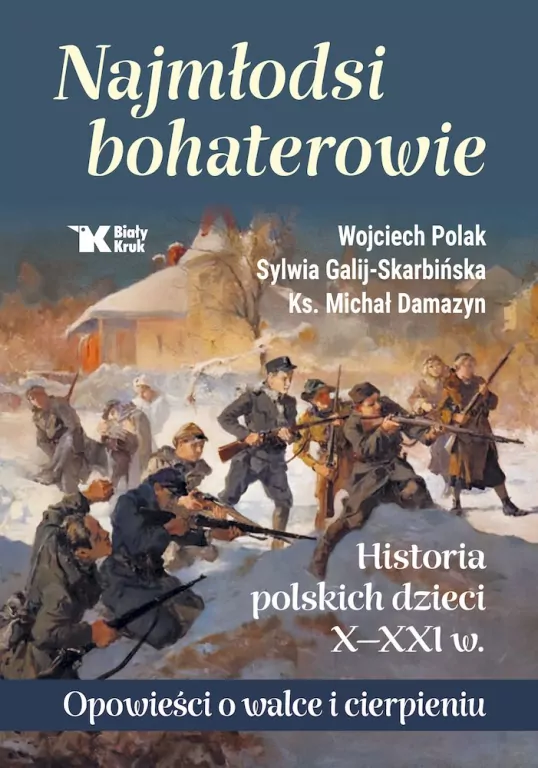 Najmłodsi bohaterowie. Historia polskich dzieci X-XXI w - tantis.pl