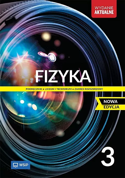 Fizyka 3. Zakres rozszerzony. Podręcznik. Liceum i technikum. Nowa edycja - tantis.pl