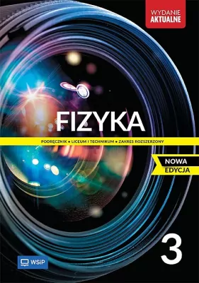 Fizyka - Fizyka 3. Zakres rozszerzony. Podręcznik. Liceum i technikum. Nowa edycja