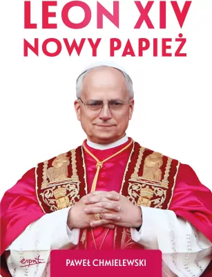 Leon XIV. Nowy Papież