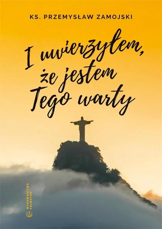 I uwierzyłem, że jestem Tego warty - tantis.pl