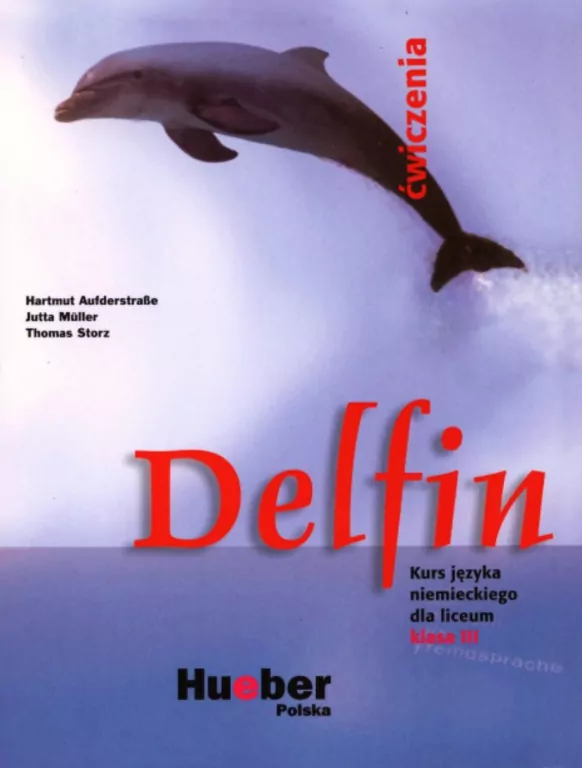 Delfin 3 ćwiczenia Kur języka niemieckiego dla liceum, klasa 3 - tantis.pl