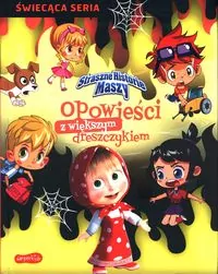 Straszne historie Maszy. Opowieści z większym dreszczykiem - tantis.pl