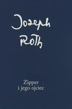 Zipper i jego ojciec. Joseph Roth. Dzieła zebrane - tantis.pl