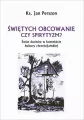 Świętych obcowanie czyli spirytyzm? Świat duchów w kontekście kultury chrześcijańskiej - tantis.pl