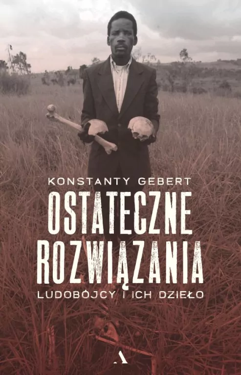 Ostateczne rozwiązania. Ludobójcy i ich dzieło - tantis.pl
