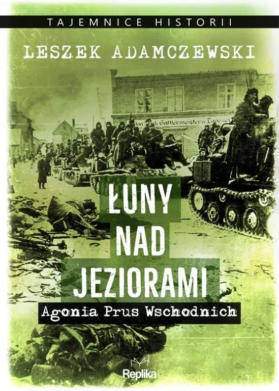 Łuny nad jeziorami. Agonia Prus Wschodnich - tantis.pl