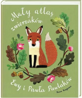 Mały atlas zwierzaków Ewy i Pawła Pawlaków.  Mały atlas Pawlaków