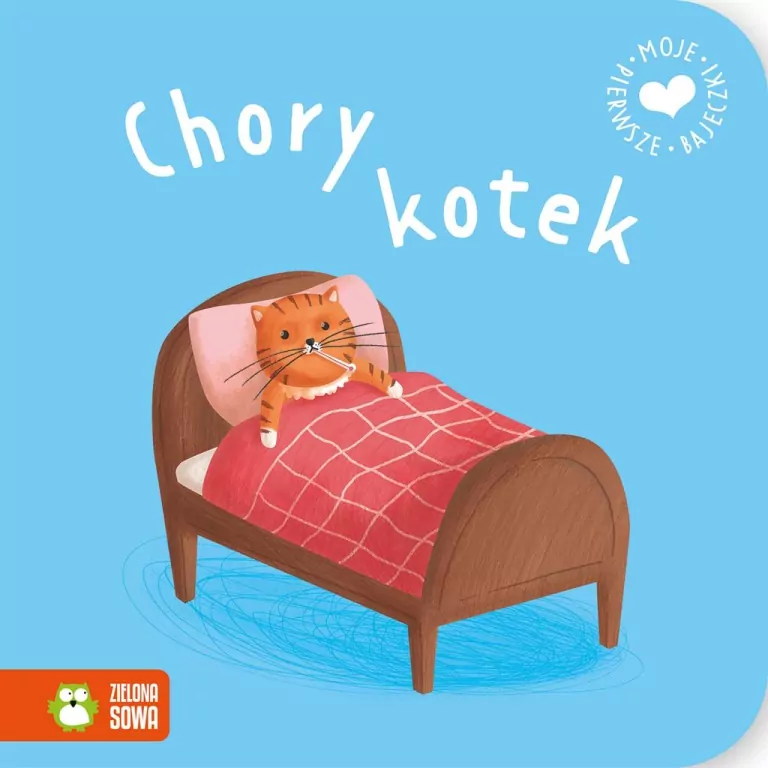 Chory kotek. Moje pierwsze bajeczki - tantis.pl