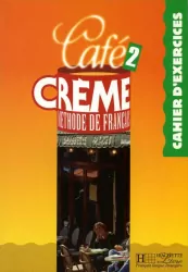 Cafe Creme 2 Ćwiczenia Język francuski LO