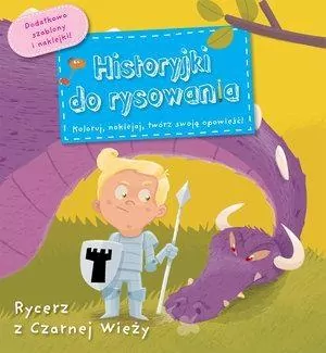 Rycerz z Czarnej Wieży. Historyjki do rysowania