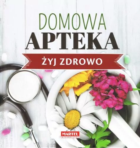 Żyj zdrowo. Domowa apteka - tantis.pl