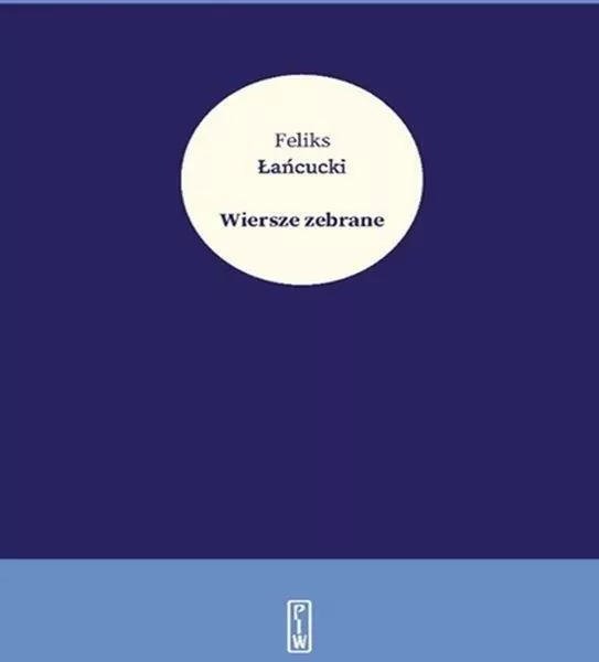 Wiersze zebrane - Feliks Łańcucki - tantis.pl