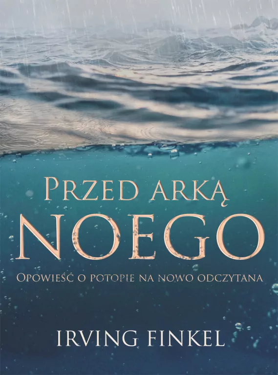 Przed Arką Noego. Opowieść o potopie na nowo odczytana - tantis.pl