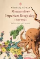 Metamorfozy Imperium Rosyjskiego 1721-1921 - tantis.pl