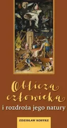 Oblicza człowieka i rozdroża jego natury