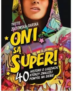 Oni są super! 40 historii o ludziach, którzy znaleźli pomysł na siebie - tantis.pl