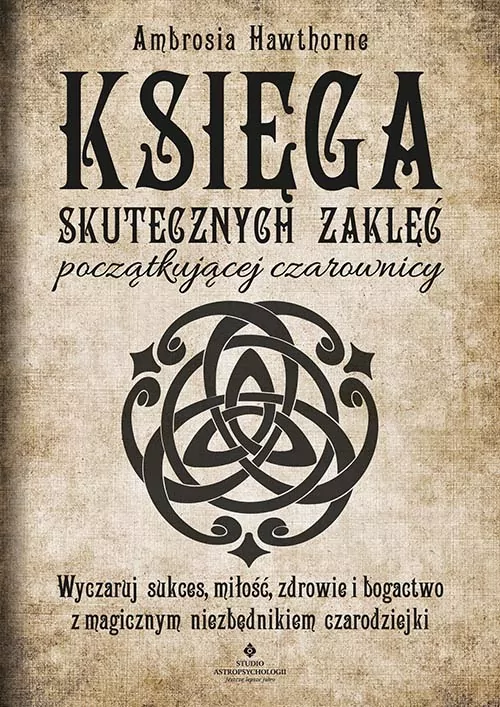 Księga skutecznych zaklęć początkującej czarownicy - tantis.pl