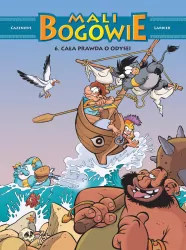 Mali Bogowie. Cała prawda o Odysei. Tom 6