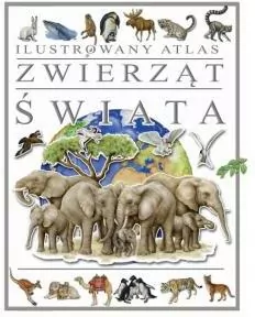Ilustrowany atlas zwierząt świata - tantis.pl