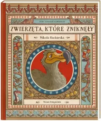 Zwierzęta, które zniknęły. Atlas stworzeń wymarłych