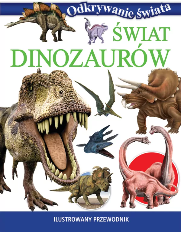 Odkrywanie świata. Świat dinozaurów - tantis.pl