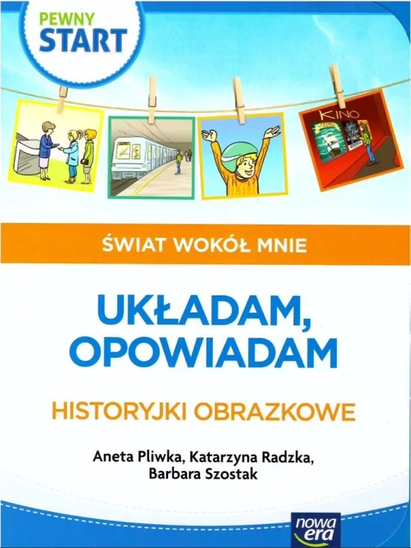 Pewny start. Świat wokół mnie. Układam, opowiadam. Historyjki obrazkowe - tantis.pl