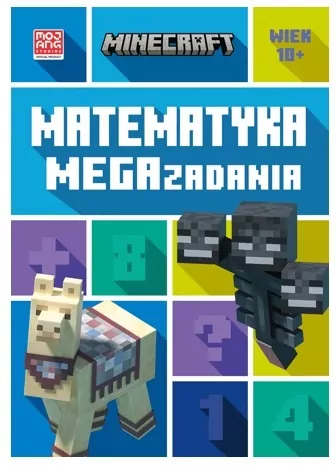 Minecraft. Matematyka. Megazadania. 10+ - tantis.pl