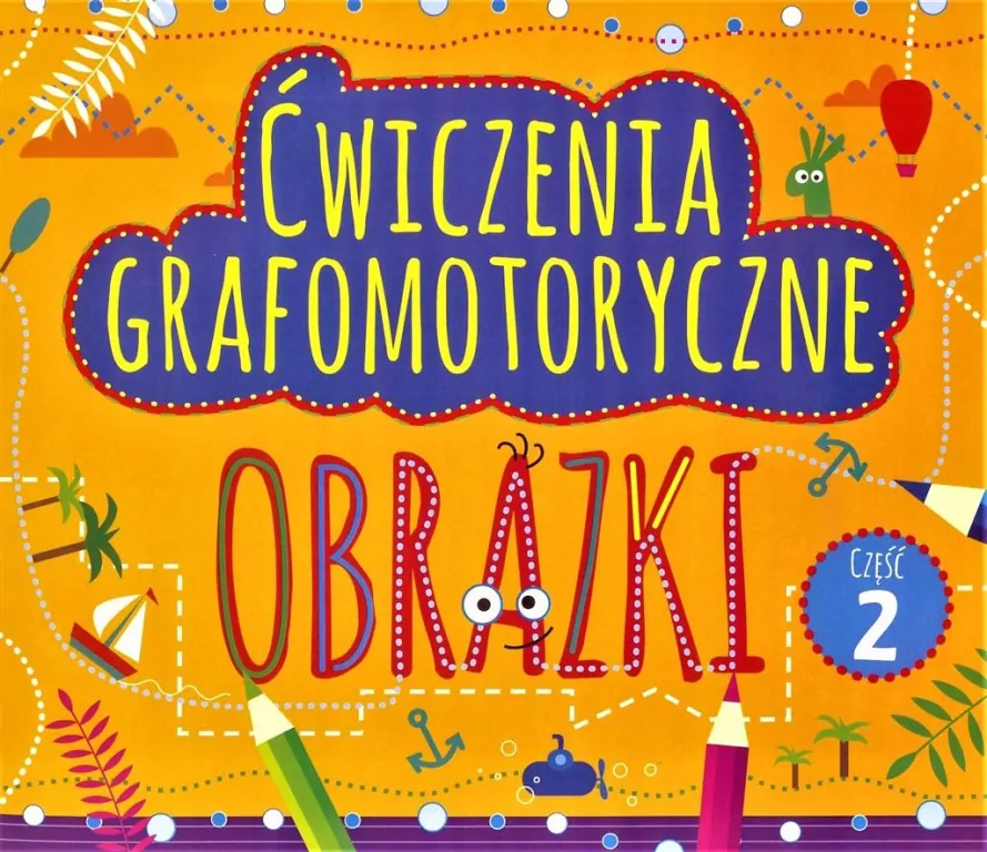 Ćwiczenia grafomotoryczne. Obrazki. Część 2 - tantis.pl