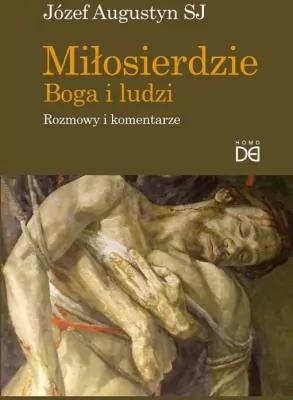 Miłosierdzie Boga i ludzi. Rozmowy i komentarze
