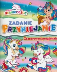 Moje Jednorożce. Zaczarowani przyjaciele. Zadanie przyklejanie. Cz.4