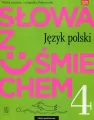 Słowa z uśmiechem. Nauka o języku i ortografia. Podręcznik. Szkoła podstawowa Klasa 4 - tantis.pl