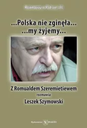 Polska nie zginęła... My żyjemy... Rozmowy o Polsce. Tom 1