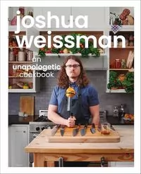 Joshua Weissman An Unapologet