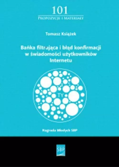 Bańka filtrująca i błąd konfirmacji w świadomości użytkowanika Internetu - tantis.pl